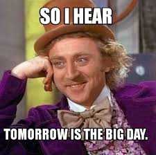 Tomorrow Big Day